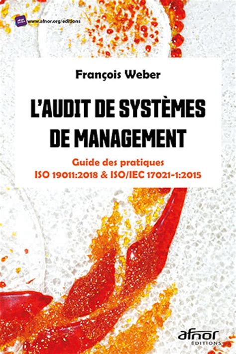 L'audit de systèmes de management: Guide des pratiques - ISO 19011:2018 et ISO/IEC 17021-1:2015